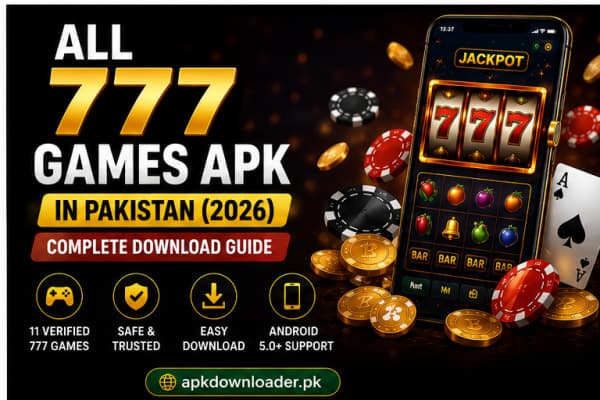 All 777 Games APK in Pakistan (2026): Versions, Sizes and Safe Download Guide